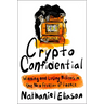 Crypto Confidential: Winning and Losing Millions in the New Frontier of Finance