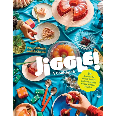 Jiggle!: A Cookbook: 50 Recipes for Sweet, Savory, and Sometimes Boozy Modern Gelatins