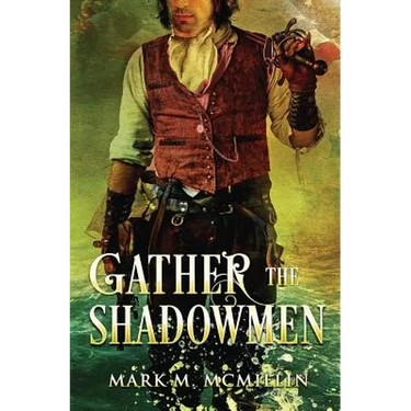 Gather the Shadowmen: (The Lords of the Ocean)