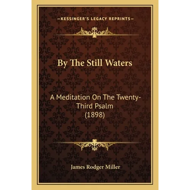 By The Still Waters: A Meditation On The Twenty-Third Psalm (1898)
