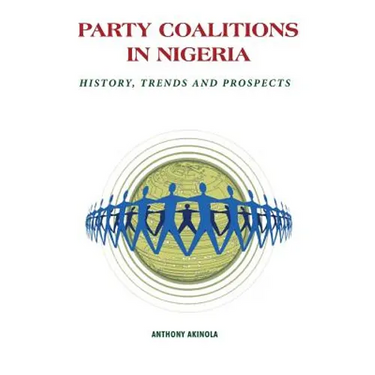 Party Coalitions in Nigeria. History, Trends and Prospects