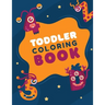 Toddler Coloring Book: Fun Coloring Books for Toddlers & Kids Ages 2, 3, 4 & 5