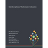 Interdisciplinary Mathematics Education