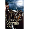 One Enchanted Scottish Knight