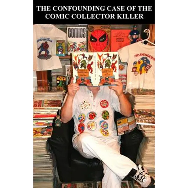 The Confounding Case of the Comic Collector Killer