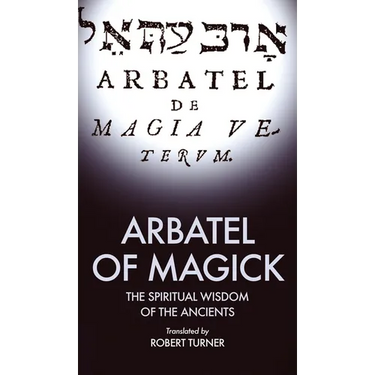 Arbatel of Magick: The spiritual Wisdom of the Ancients