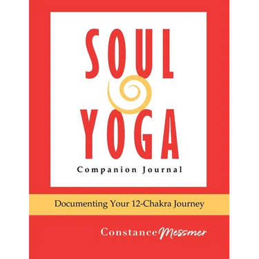 Soul Yoga Companion Journal: Documenting Your 12-Chakra Journey