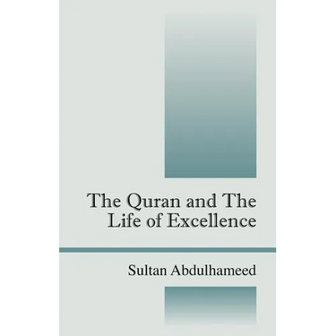 The Quran and the Life of Excellence