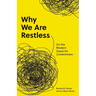 Why We Are Restless: On the Modern Quest for Contentment