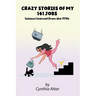 Crazy Stories of My 141 Jobs: Lessons Learned from the 1970s