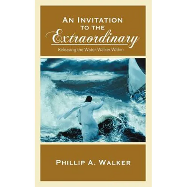 An Invitation to the Extraordinary: Releasing the Water-Walker Within