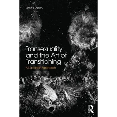 Transsexuality and the Art of Transitioning: A Lacanian approach