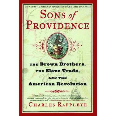 Sons of Providence: The Brown Brothers, the Slave Trade, and the American Revolution