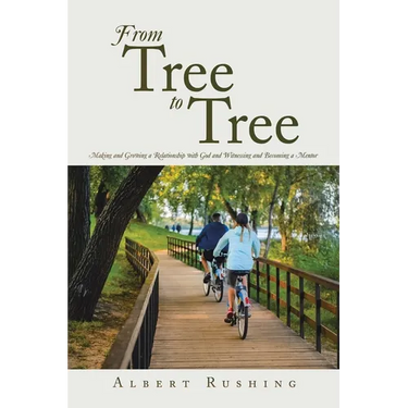 From Tree to Tree: Making and Growing a Relationship with God and Witnessing and Becoming a Mentor