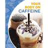 Your Body on Caffeine