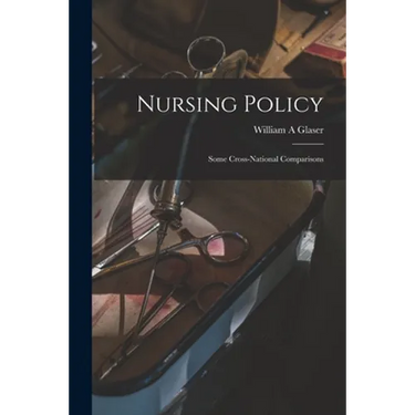 Nursing Policy: Some Cross-national Comparisons