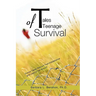 Tales of Teenage Survival: Former Teens Recount Their Adolescence and Lived to Tell about It