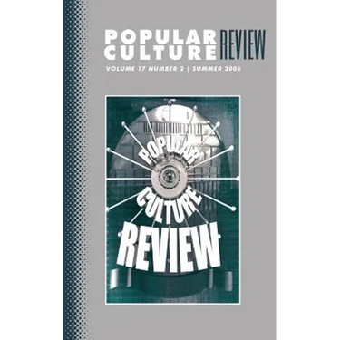 Popular Culture Review: Vol. 17, No 2, Summer 2006