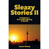 Sleazy Stories II: A Seducer's Sex-Laden Spring in Berlin