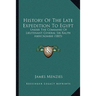 History Of The Late Expedition To Egypt: Under The Command Of Lieutenant General Sir Ralph Abercrombie (1803)
