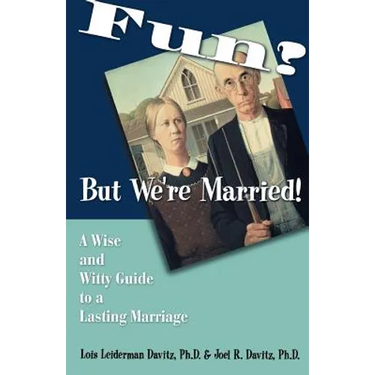 Fun? But We're Married!: A Wise and Witty Guide to a Lasting Marriage