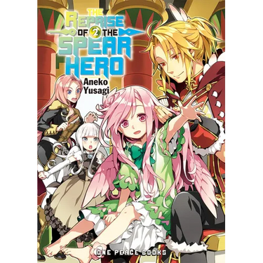 The Reprise of the Spear Hero Volume 2: Light Novel