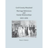 Cecil County, Maryland Marriage References and Family Relationships, 1825-1850