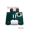 The President Next Door: Poems, Songs, and Journalism