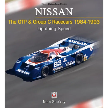 Nissan the Gtp & Group C Racecars 1984-1993: Lightning Speed