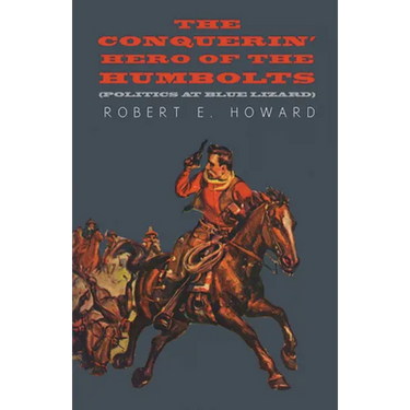 The Conquerin' Hero of the Humbolts (Politics at Blue Lizard)