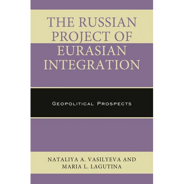 The Russian Project of Eurasian Integration: Geopolitical Prospects
