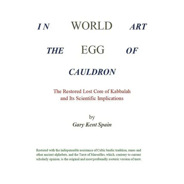 World Egg in the Cauldron of Art: The Restored Lost Core of Kabbalah and Its Scientific Implications