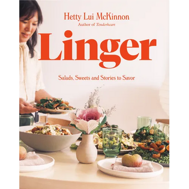 Linger: Salads, Sweets and Stories to Savor: A Cookbook