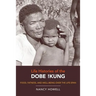 Life Histories of the Dobe !Kung: Food, Fatness, and Well-Being Over the Life-Span Volume 4