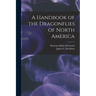 A Handbook of the Dragonflies of North America