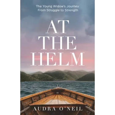 At the Helm: The Young Widow's Journey from Struggle to Strength
