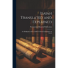 Isaiah Translated and Explained: An Abridgement of the Author's Critical Commentary on Isaiah