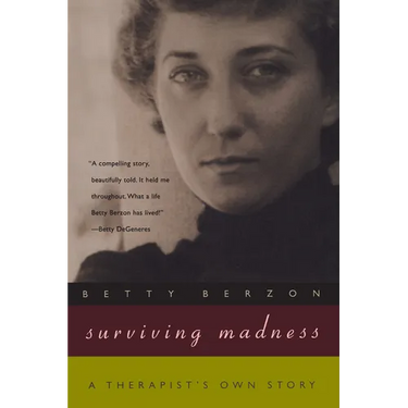 Surviving Madness: A Therapist's Own Story