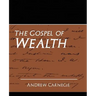 The Gospel of Wealth (New Edition)
