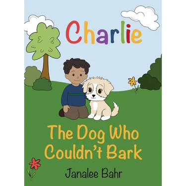 Charlie: The Dog Who Couldn't Bark