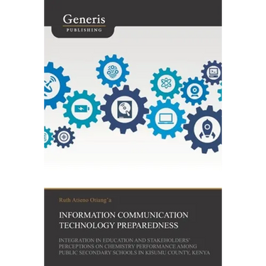 Information Communication Technology Preparedness, Integration in Education and Stakeholders' Perceptions on Chemistry Performance Among Public Second