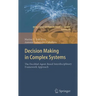 Decision Making in Complex Systems: The DeciMaS Agent-Based Interdisciplinary Framework Approach