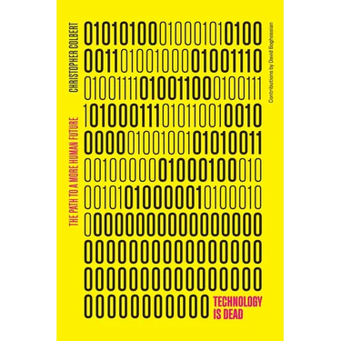 Technology is Dead: The Path to a More Human Future