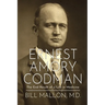Ernest Amory Codman: The End Result of a Life in Medicine