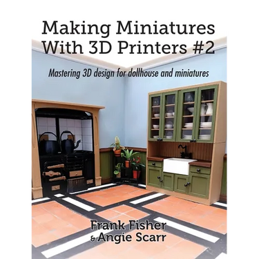 Making Miniatures With 3D Printers #2: Mastering 3D design for dollhouse and miniatures