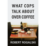 What Cops Talk About Over Coffee: Volume II
