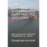 Csm(r) (Certified Scrummaster) Exam Practice Questions: How to Pass Csm(r) (Certified Scrummaster) in 2 Weeks