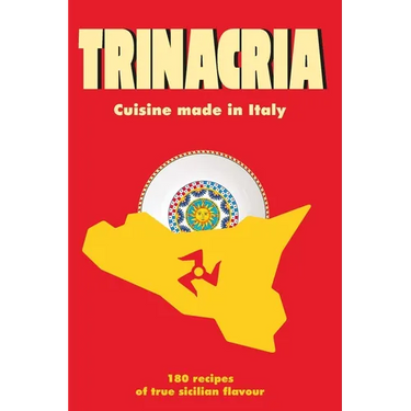 Trinacria: 180 recipes of true sicilian flavour
