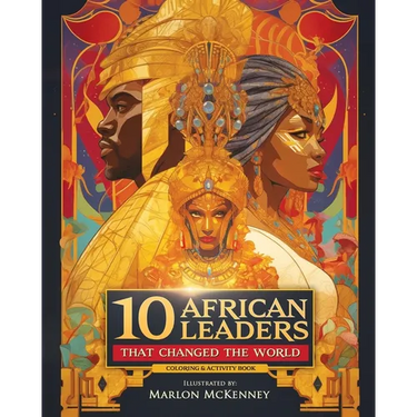 10 African Leaders that Changed the World: Coloring & Activity Book