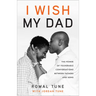 I Wish My Dad: The Power of Vulnerable Conversations between Fathers and Sons